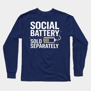 Social battery sold separately Long Sleeve T-Shirt